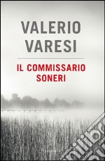 Il commissario Soneri: Il fiume delle nebbie-L'affittacamere-Le ombre di Montelupo libro