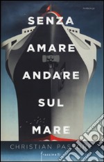 Senza amare andare sul mare libro