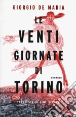 Le venti giornate di Torino. Inchiesta di fine secolo libro