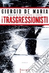 I trasgressionisti libro