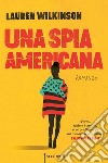 Una spia americana libro