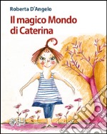 Il magico mondo di Caterina