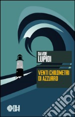 Venti chilometri di azzurro libro