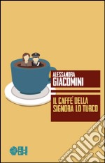 Il caffè della signora Lo Turco libro