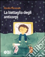 La battaglia degli anticorpi libro