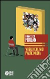 Voglio che mio padre muoia libro