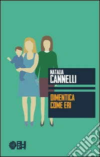 Dimentica come eri libro
