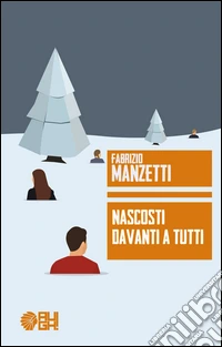 Nascosti davanti a tutti libro