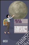 Se rinasco voglio vedere l'altra faccia della luna libro