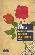 Un pallido sogno bizzarro. Noi due libro