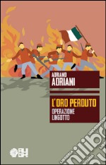 L'oro perduto. Operazione Lingotto libro