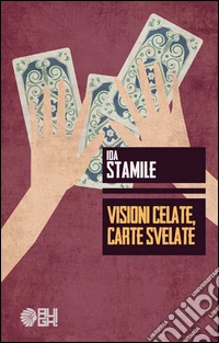 Visioni celate, carte svelate