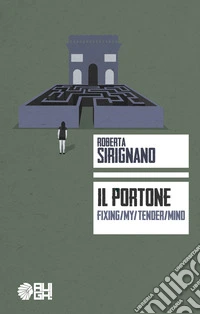 Il portone. Fixing/my/tender/mind