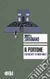 Il portone. Fixing/my/tender/mind libro di Sirignano Roberta