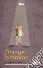 Changer la femme libro