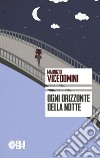 Ogni orizzonte della notte libro di Vicedomini Maurizio