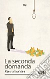 La seconda domanda libro