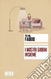 I nostri giorni insieme libro