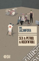 Sex & Petrol & Rock'n'roll libro