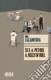 Sex & Petrol & Rock'n'roll libro di Lacanfora Dino