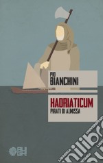 Hadriaticum. Pirati di Almissa