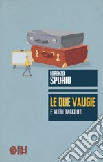 Le due valigie e altri racconti libro