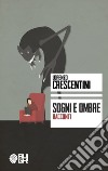 Sogni e ombre libro di Crescentini Lorenzo