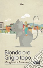 Biondo oro, grigio topo libro