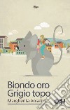 Biondo oro, grigio topo libro