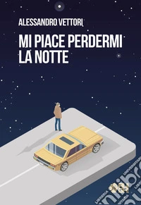 Mi piace perdermi la notte
