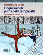 Cinque minuti prima della campanella libro