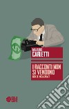 I racconti non si vendono. Non sei mica Carver libro