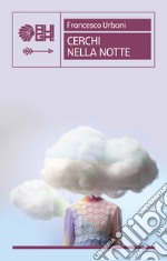 Cerchi nella notte libro