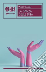 La danza delle dita libro