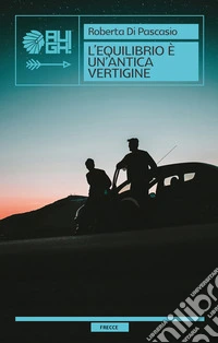 L'equilibrio è un'antica vertigine
