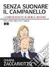 Senza suonare il campanello. La comicità elegante di Sandra e Raimondo libro