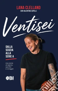 Ventisei. Dalla Scozia alla Serie A
