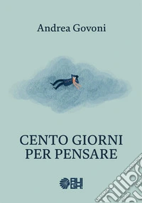 Cento giorni per pensare libro