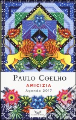 Amicizia. Agenda 2017 libro