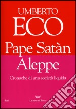 Pape Satàn Aleppe. Cronache di una società liquida libro