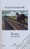 Il caso e altre novelle libro