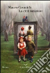 La città interiore libro di Covacich Mauro
