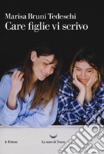 Care figlie vi scrivo libro