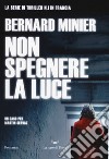 Non spegnere la luce libro di Minier Bernard