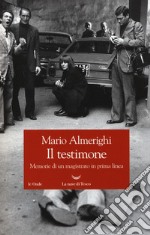 Il testimone. Memorie di un magistrato in prima linea libro