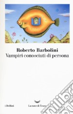 Vampiri conosciuti di persona