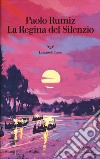 La regina del silenzio libro