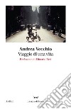 Viaggio di una vita libro di Vecchio Andrea