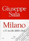 Milano e il secolo delle città libro di Sala Giuseppe