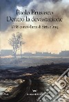 Dentro la devastazione. L'ISIS contro l'arte di Siria e Iraq libro di Brusasco Paolo